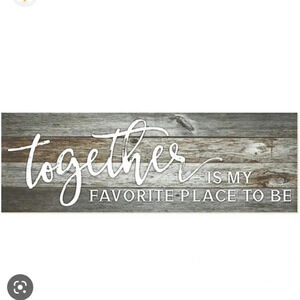 Together is my favorite place to be rustic wood sign 17 3/4 “ long